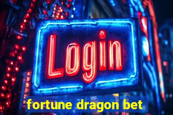 fortune dragon bet